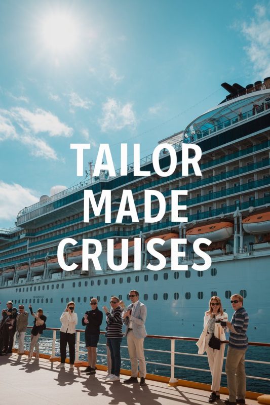 A photo of a sunny day with a cruise ship in the background. The big text overlay in the middle says "Tailor Made Cruises". There are people standing on the deck of the cruise ship, some are wearing sunglasses and others are taking photos. The sky is clear with a few clouds.