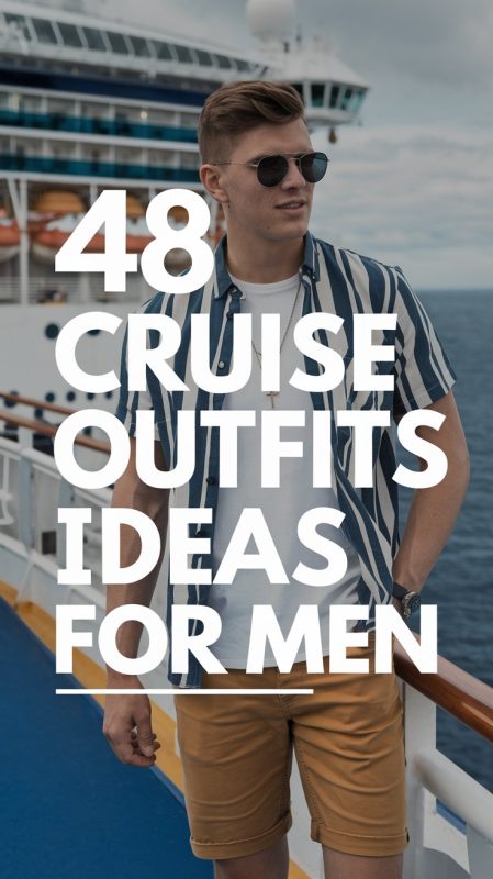 A photo of a young man wearing a casual summer outfit. He is standing on a cruise ship. There is a large text overlay that says "48 Cruise Outfits Ideas For Men". The background contains the cruise ship and the sea.