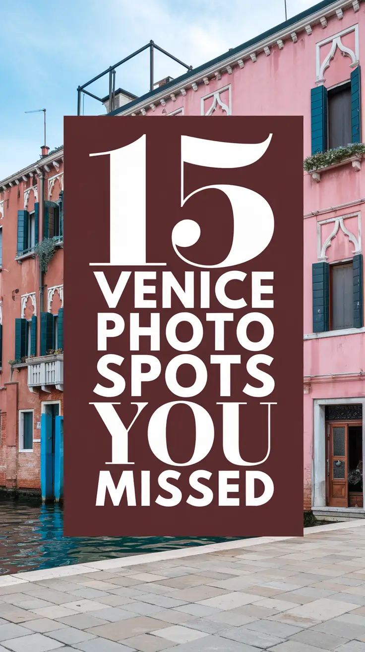 15 Venice Photo Spots You Missed: bold white text in thick, distinctive lettering on a dark box overlay, surrounded by a vibrant collage of realistic images showcasing picturesque Venice locations.
