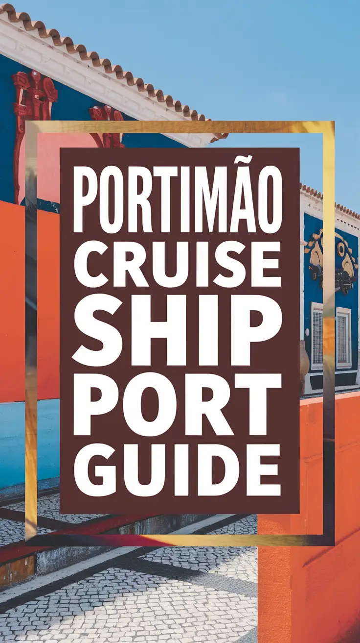 Big text overlay saying: Portimao Cruise Ship Port Guide, featuring thick, distinctive white lettering on a large dark-colored box to grab attention, surrounded by a vibrant collage of realistic images.