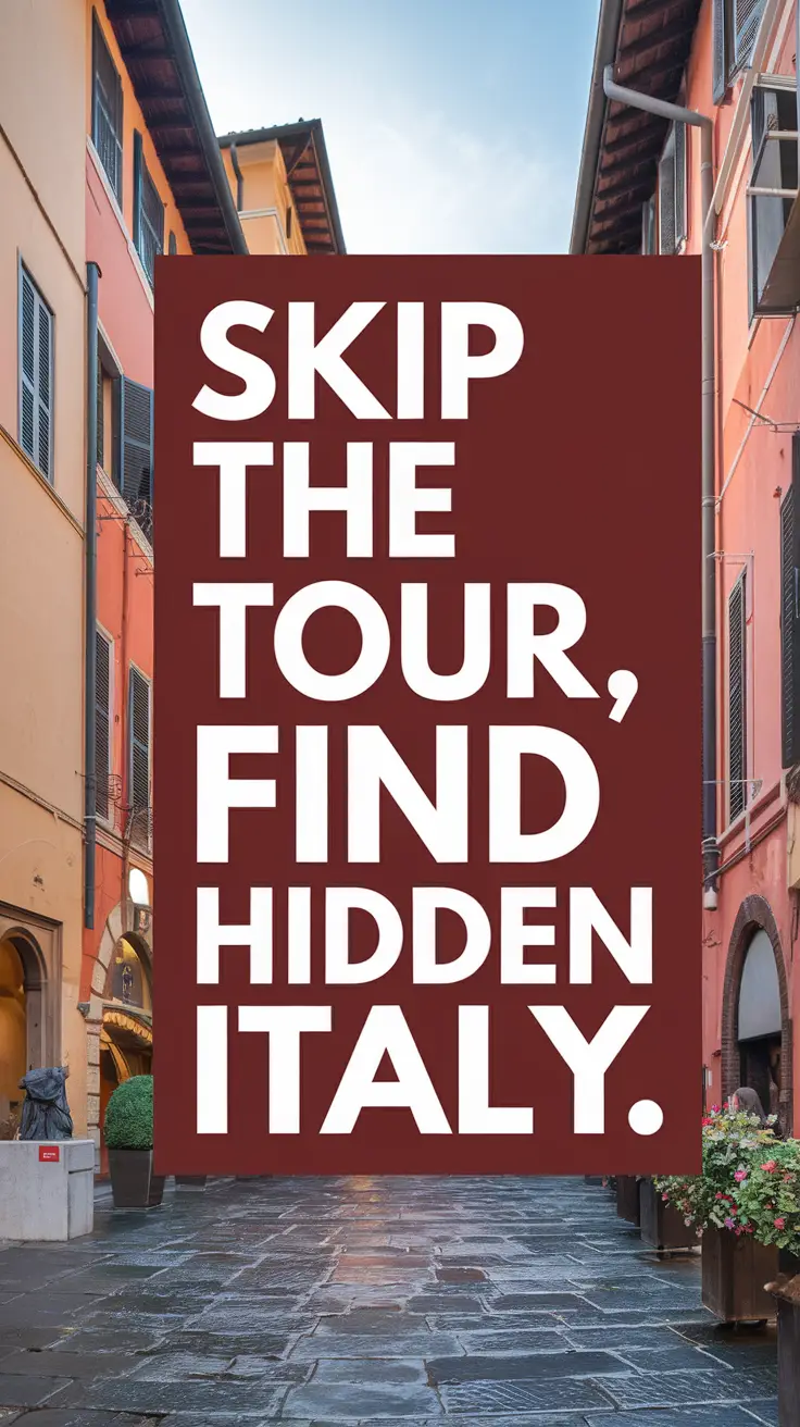 Big text overlay saying: Skip the Tour, Find Hidden Italy. It's designed to immediately grab attention with its thick, distinctive lettering set prominently in a big dark colored box, utilizing a simple yet striking bold white color for the text. Surrounding this eye-catching typography, a collage of vibrant images.
